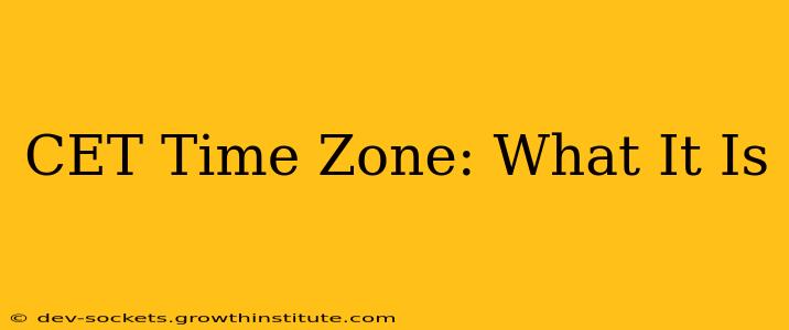 CET Time Zone: What It Is
