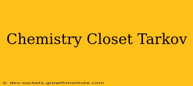 Chemistry Closet Tarkov