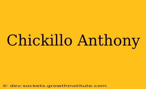 Chickillo Anthony