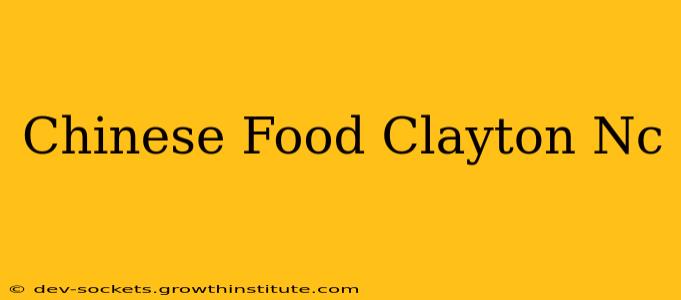 Chinese Food Clayton Nc