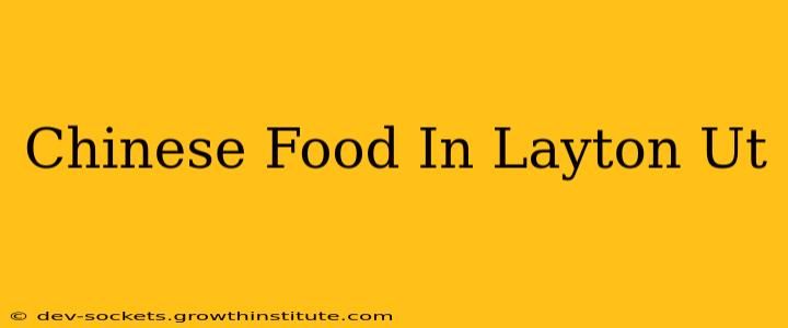 Chinese Food In Layton Ut