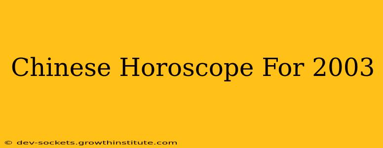 Chinese Horoscope For 2003