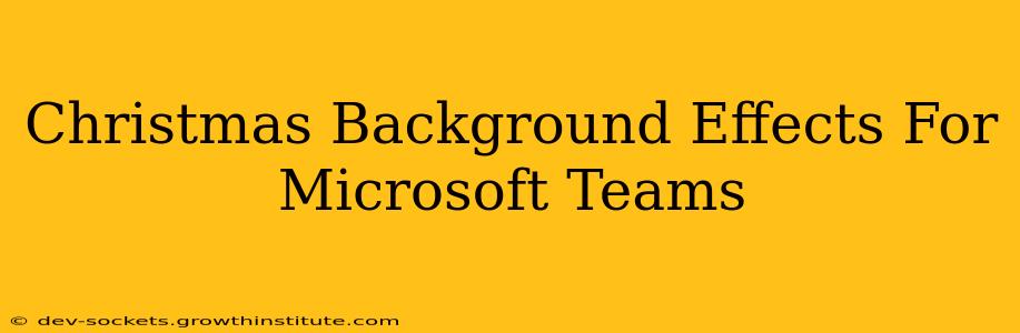 Christmas Background Effects For Microsoft Teams