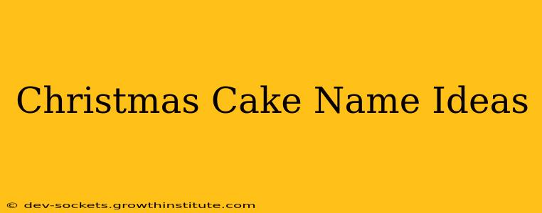 Christmas Cake Name Ideas