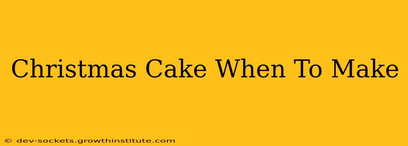 Christmas Cake When To Make