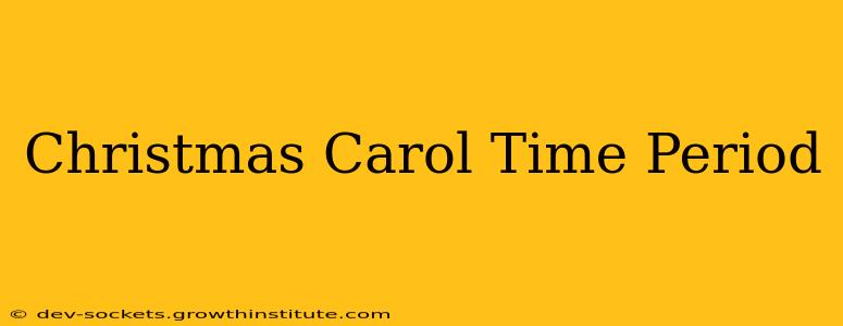 Christmas Carol Time Period