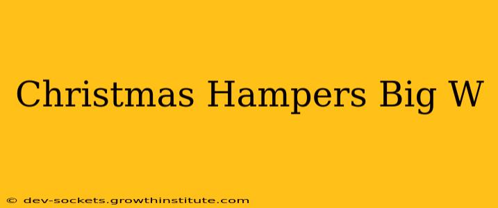 Christmas Hampers Big W