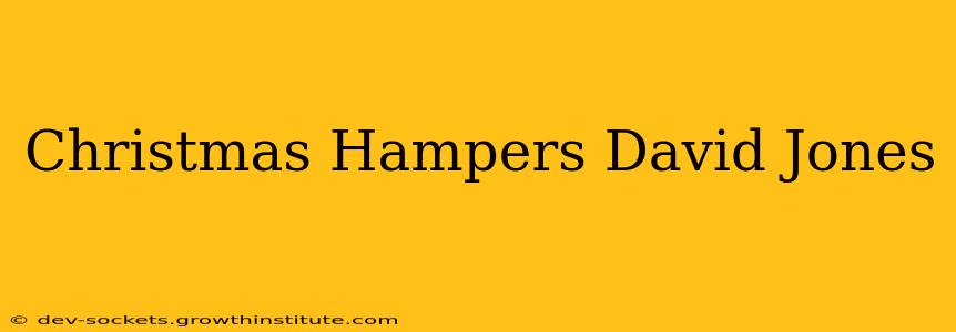 Christmas Hampers David Jones