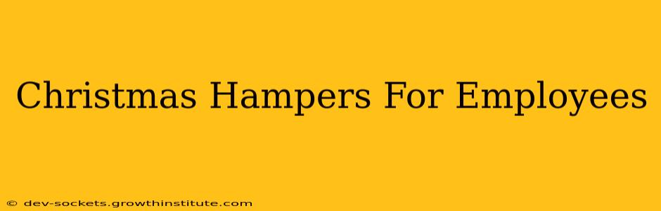 Christmas Hampers For Employees