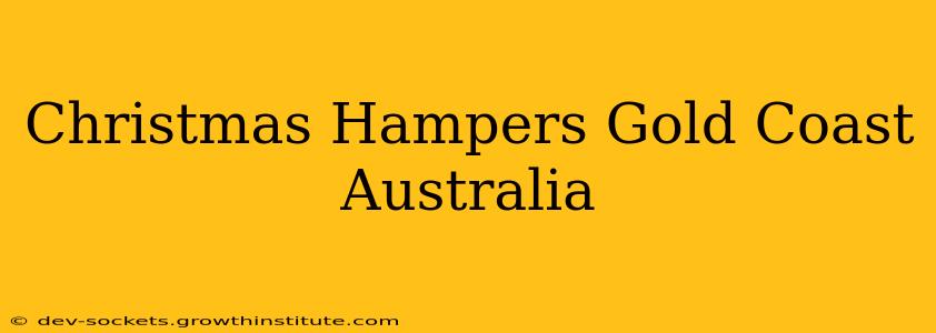 Christmas Hampers Gold Coast Australia