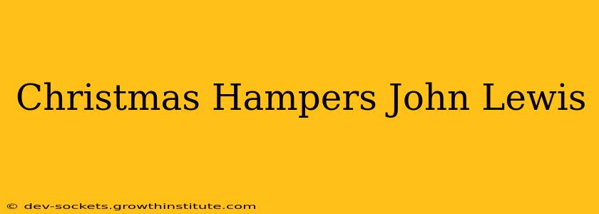 Christmas Hampers John Lewis