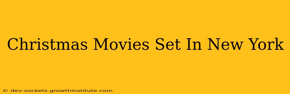 Christmas Movies Set In New York
