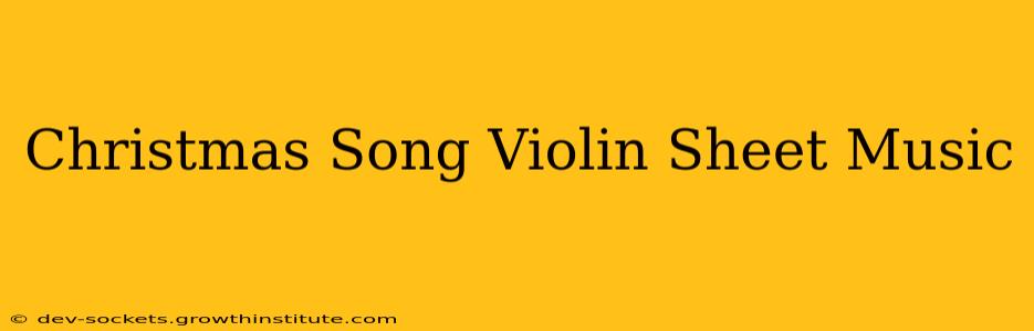 Christmas Song Violin Sheet Music
