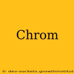 Chrom