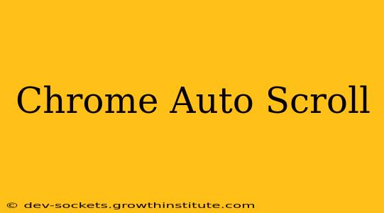Chrome Auto Scroll
