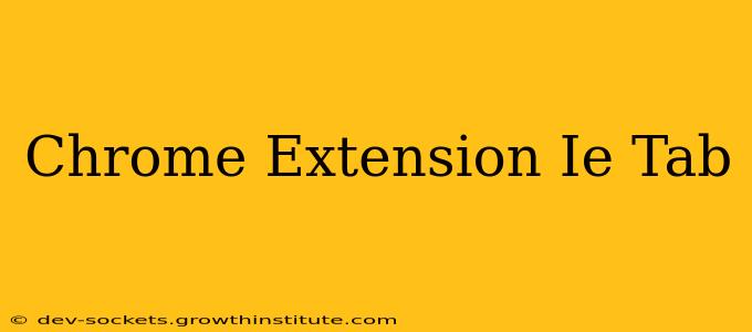Chrome Extension Ie Tab