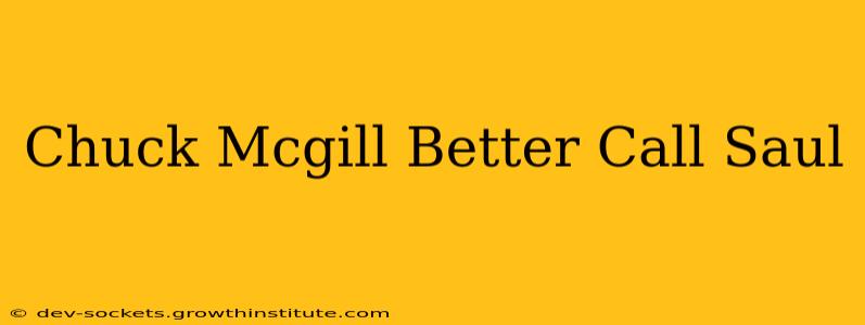 Chuck Mcgill Better Call Saul