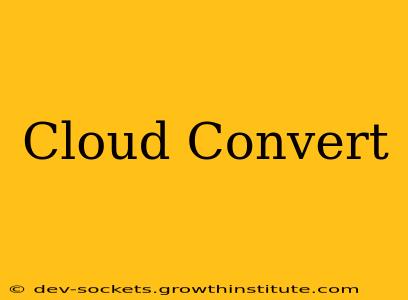 Cloud Convert
