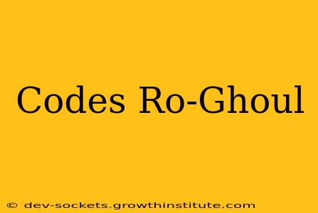 Codes Ro-Ghoul