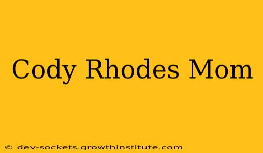 Cody Rhodes Mom