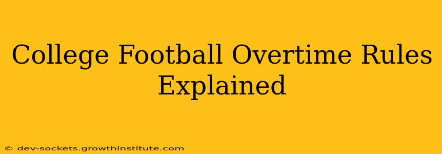 College Football Overtime Rules Explained