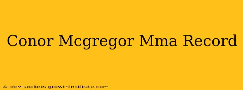 Conor Mcgregor Mma Record