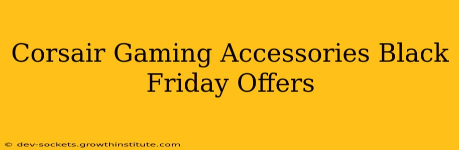 Corsair Gaming Accessories Black Friday Offers