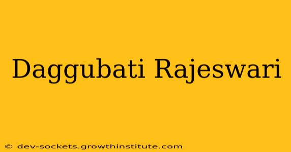 Daggubati Rajeswari