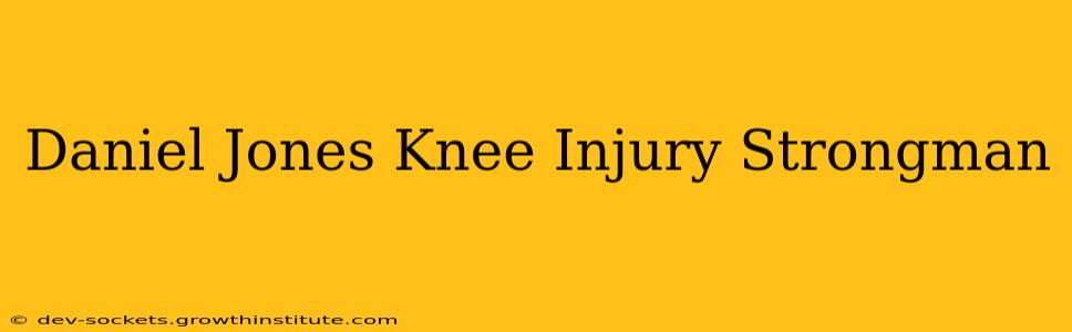 Daniel Jones Knee Injury Strongman