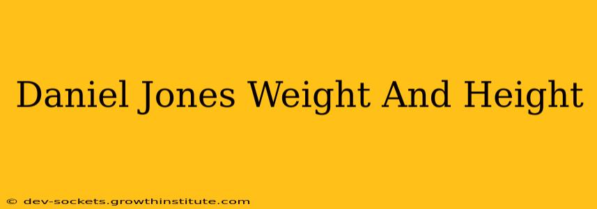 Daniel Jones Weight And Height