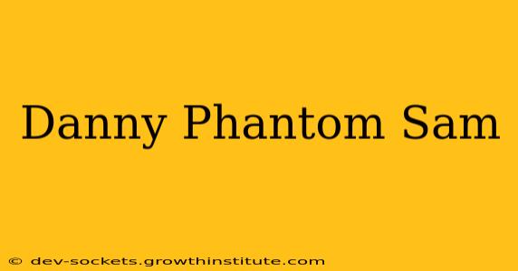 Danny Phantom Sam