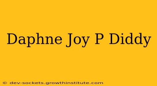 Daphne Joy P Diddy