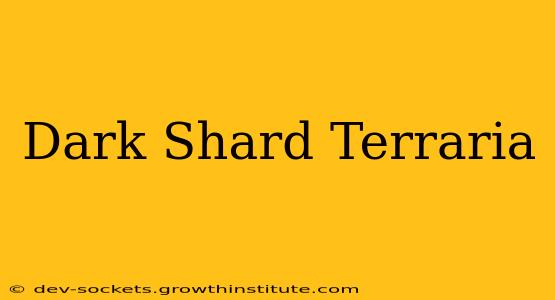 Dark Shard Terraria