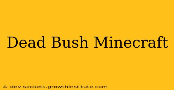 Dead Bush Minecraft
