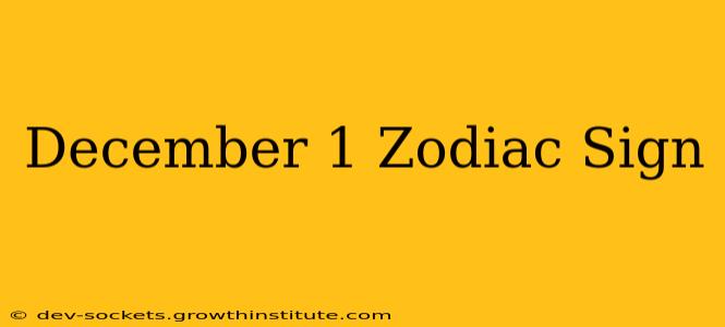December 1 Zodiac Sign