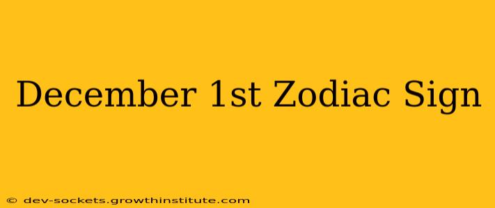 December 1st Zodiac Sign