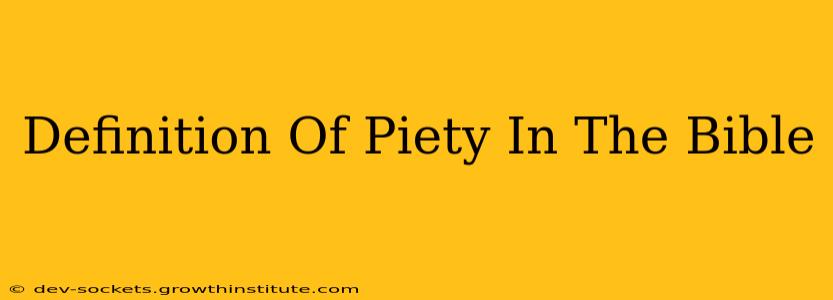 Definition Of Piety In The Bible