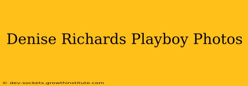 Denise Richards Playboy Photos