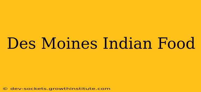 Des Moines Indian Food