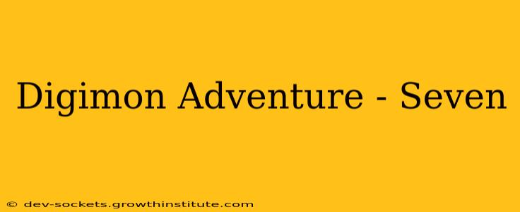 Digimon Adventure - Seven