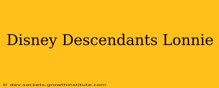 Disney Descendants Lonnie