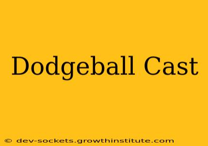 Dodgeball Cast