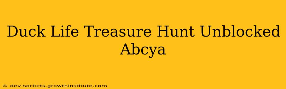 Duck Life Treasure Hunt Unblocked Abcya