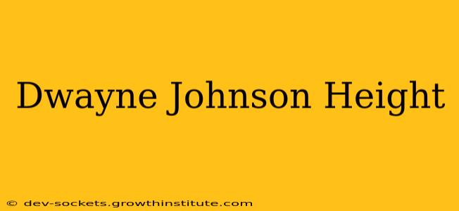 Dwayne Johnson Height