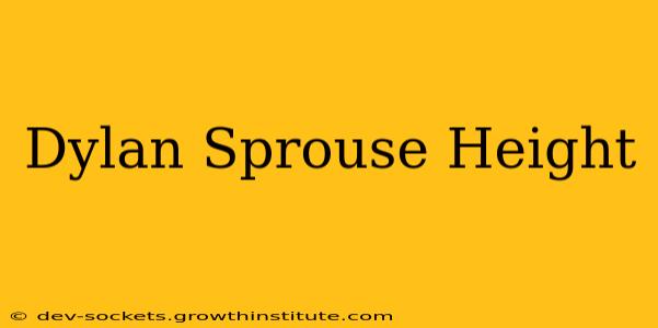 Dylan Sprouse Height