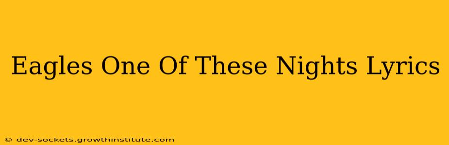 Eagles One Of These Nights Lyrics