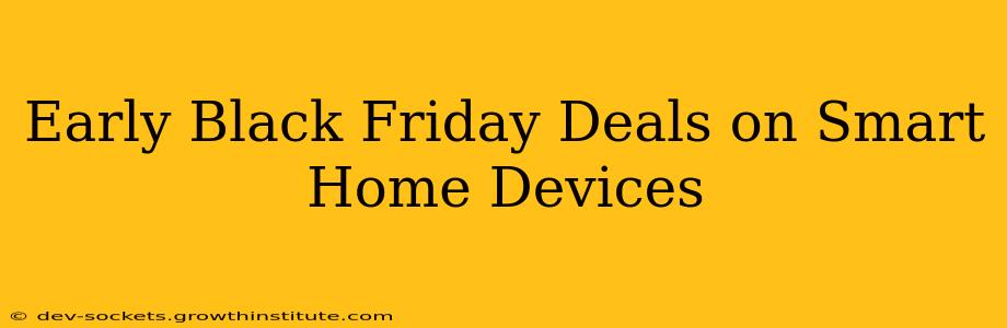Early Black Friday Deals on Smart Home Devices