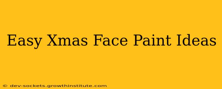 Easy Xmas Face Paint Ideas