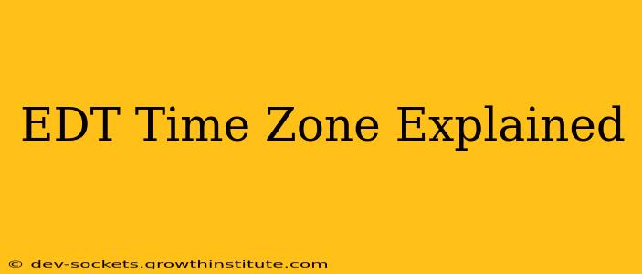 EDT Time Zone Explained