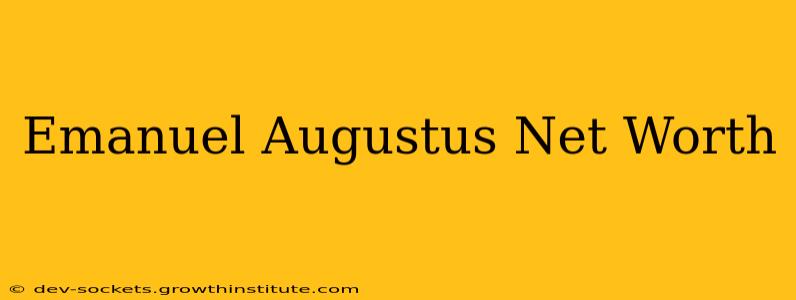 Emanuel Augustus Net Worth